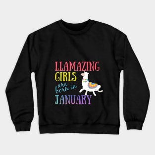 Llama Llamazing Girls Are Born In January Crewneck Sweatshirt